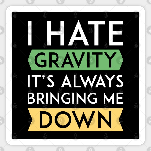 I Hate Gravity Sticker by LuckyFoxDesigns